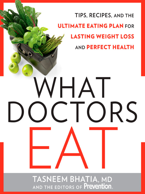 Title details for What Doctors Eat by Tasneem Bhatia, MD - Available